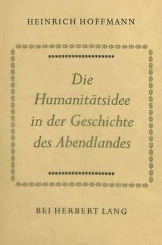 Cover image for Die Humanitaetsidee in Der Geschichte Des Abendlandes