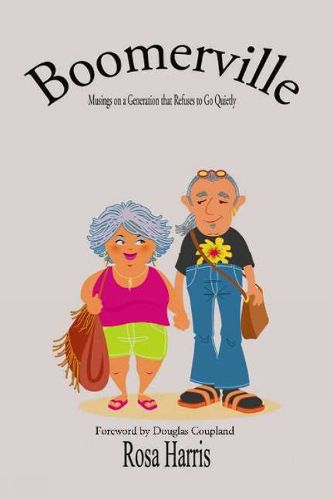 Cover image for Boomerville: Musings on a Generation that Refuses to Go Quietly