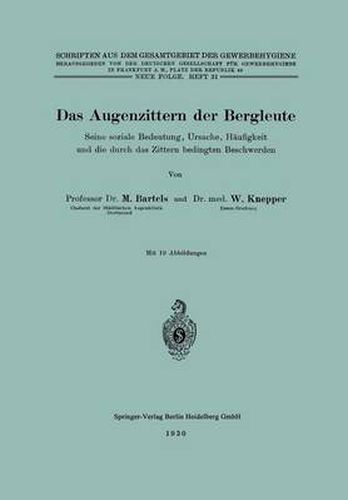 Das Augenzittern Der Bergleute: Seine Soziale Bedeutung, Ursache, Haufigkeit Und Die Durch Das Zittern Bedingten Beschwerden