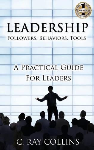 Cover image for LEADERSHIP Followers, Behaviors, Tools: A Practical Guide for Leaders