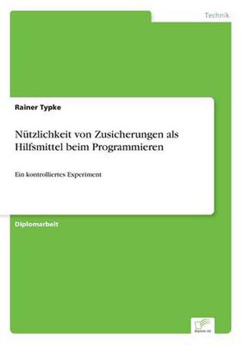 Cover image for Nutzlichkeit von Zusicherungen als Hilfsmittel beim Programmieren: Ein kontrolliertes Experiment