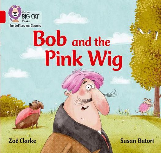 Bob and the Pink Wig: Band 02a/Red a