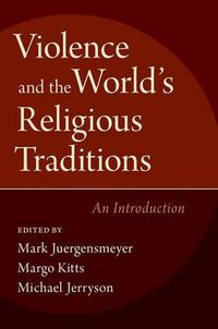 Cover image for Violence and the World's Religious Traditions: An Introduction