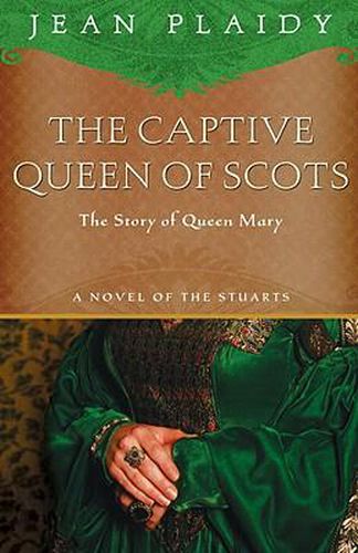 The Captive Queen of Scots: Mary, Queen of Scots