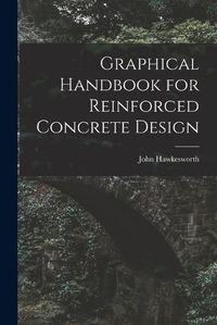 Cover image for Graphical Handbook for Reinforced Concrete Design