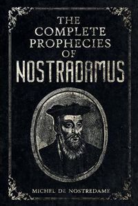 Cover image for The Complete Prophecies of Nostradamus