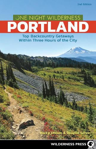 Cover image for One Night Wilderness: Portland: Top Backcountry Getaways Within Three Hours of the City