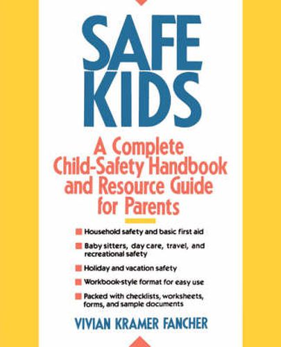 Cover image for Safe Kids: Complete Child-safety Handbook and Resource Guide for Parents