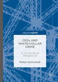 Cover image for CEOs and White-Collar Crime: A Convenience Perspective