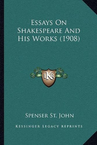 Essays on Shakespeare and His Works (1908)