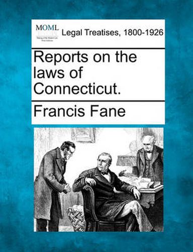 Cover image for Reports on the Laws of Connecticut.