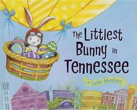 Cover image for The Littlest Bunny in Tennessee: An Easter Adventure