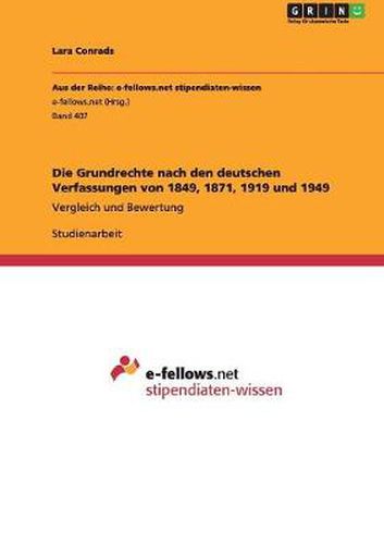 Cover image for Die Grundrechte nach den deutschen Verfassungen von 1849, 1871, 1919 und 1949: Vergleich und Bewertung