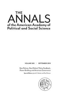 Cover image for The ANNALS of the American Academy of Political and Social Science: New Policies, New Politics? Policy Feedback, Power-Building, and American Governance