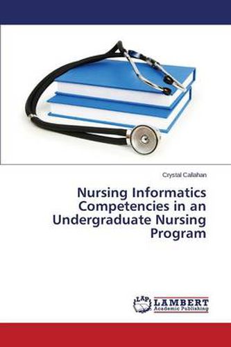 Cover image for Nursing Informatics Competencies in an Undergraduate Nursing Program