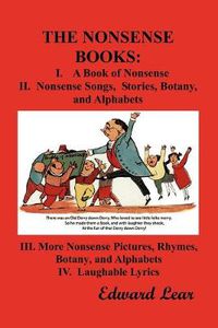 Cover image for THE Nonsense Books: The Complete Collection of the Nonsense Books of Edward Lear (with Over 400 Original Illustrations)
