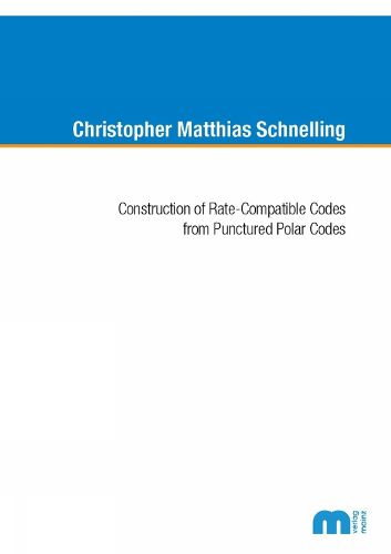 Cover image for Construction of Rate-Compatible Codes from Punctured Polar Codes