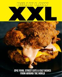 Cover image for XXL: Epic food, street eats & cult dishes from around the world