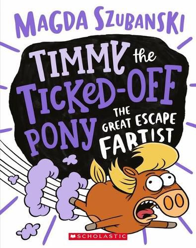Cover image for The Great Escape Fartist (Timmy the Ticked-off Pony #3)
