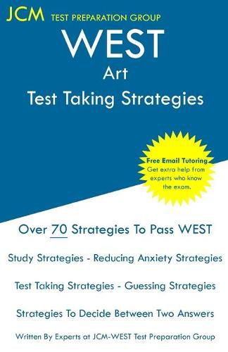 Cover image for WEST Art - Test Taking Strategies: WEST 503 Exam - Free Online Tutoring - New 2020 Edition - The latest strategies to pass your exam.