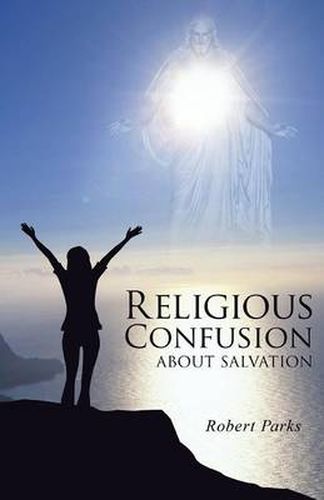 Cover image for Religious Confusion about Salvation