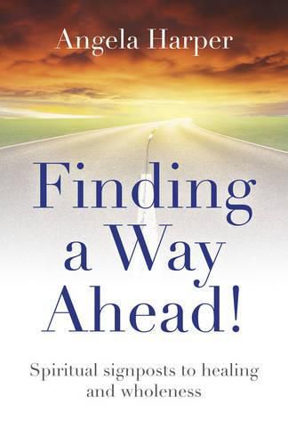 Cover image for Finding a Way Ahead! - Spiritual signposts to healing and wholeness