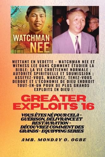 Cover image for Grands Exploits - 16 Mettant en vedette Watchman Nee et Witness Lee dans Comment etudier la Bible..