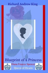 Cover image for Blueprint of a Princess: Diana Frances Spencer - Queen of Hearts