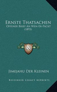 Cover image for Ernste Thatsachen: Offener Brief an Wen-Er-Packt (1893)