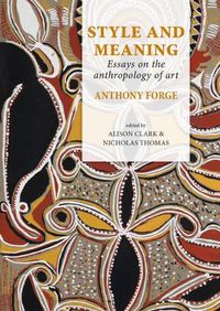 Cover image for Style and Meaning: Essays on the anthropology of art