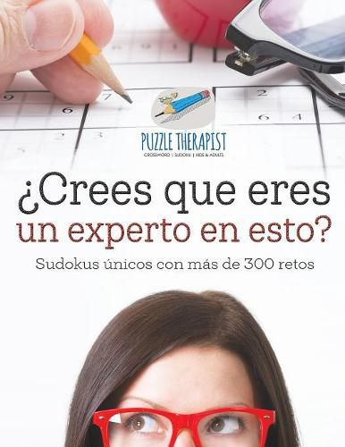 ?Crees que eres un experto en esto? Sudokus unicos con mas de 300 retos