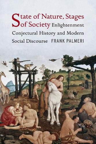 Cover image for State of Nature, Stages of Society: Enlightenment Conjectural History and Modern Social Discourse