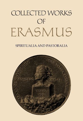 Cover image for Collected Works of Erasmus: Spiritualia and Pastoralia, Volumes 67 and 68