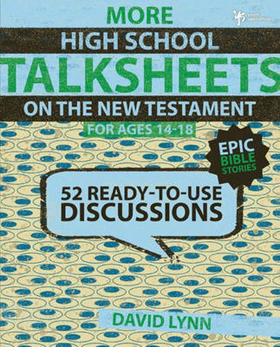 Cover image for More High School TalkSheets on the New Testament, Epic Bible Stories: 52 Ready-to-Use Discussions