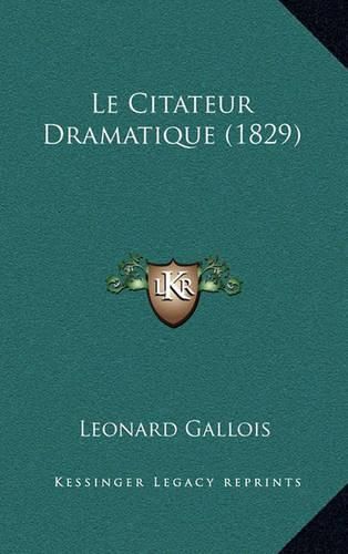 Cover image for Le Citateur Dramatique (1829)