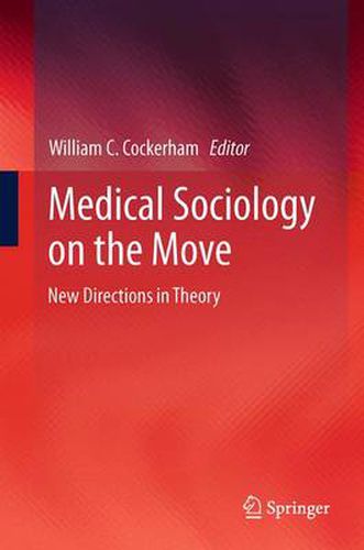 Medical Sociology on the Move: New Directions in Theory