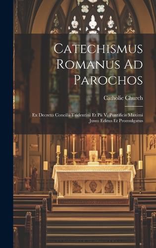 Cover image for Catechismus Romanus Ad Parochos