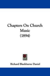 Cover image for Chapters on Church Music (1894)