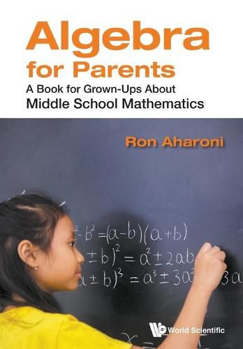 Cover image for Algebra For Parents: A Book For Grown-ups About Middle School Mathematics