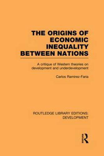 Cover image for The Origins of Economic Inequality between Nations: A critique of Western theories on development and underdevelopment