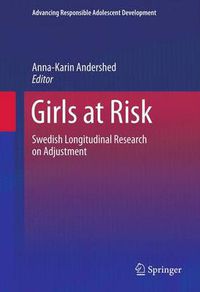 Cover image for Girls at Risk: Swedish Longitudinal Research on Adjustment