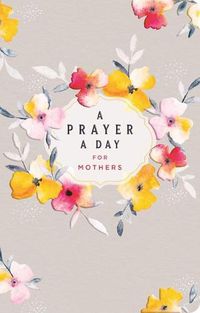 Cover image for A Prayer a Day for Mothers