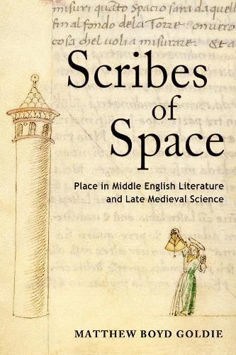 Cover image for Scribes of Space: Place in Middle English Literature and Late Medieval Science