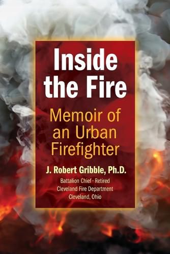 Cover image for Inside the Fire: Memoir of an Urban Firefighter