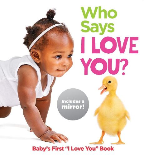 Cover image for Who Says I Love You? - Baby's First  I Love You  B ook