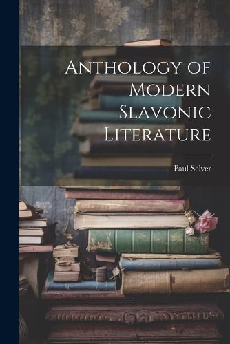 Cover image for Anthology of Modern Slavonic Literature