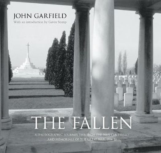 Cover image for The Fallen: A Photographic Journey through the War Cemeteries and Memorials of the Great War, 1914-18