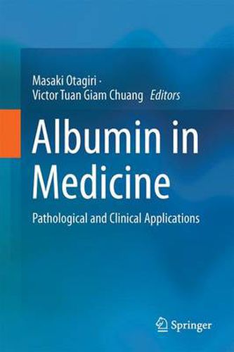 Cover image for Albumin in Medicine: Pathological and Clinical Applications