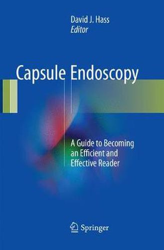 Cover image for Capsule Endoscopy: A Guide to Becoming an Efficient and Effective Reader