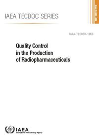 Cover image for Quality Control in the Production of Radiopharmaceuticals